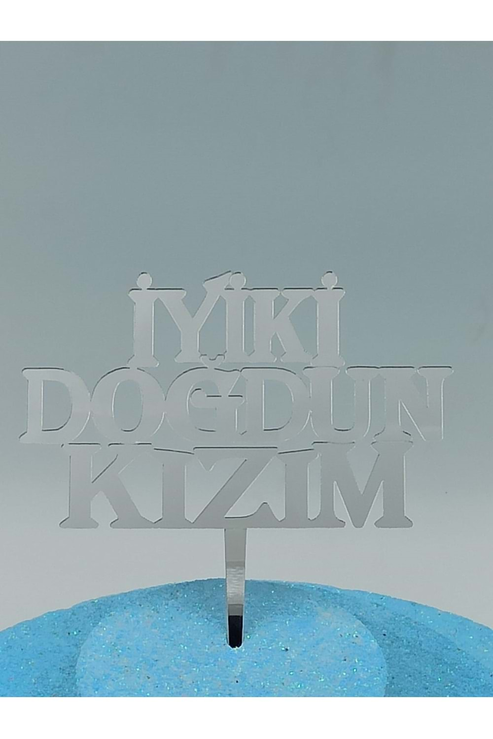 PLEKSİ YAZI - GÜMÜŞ - İYİ Kİ DOĞDUN KIZIM - 134