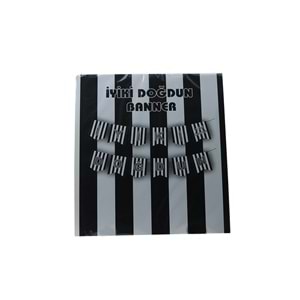 İYİ Kİ DOĞDUN BANNER - SİYAH BEYAZ - 15X17 CM