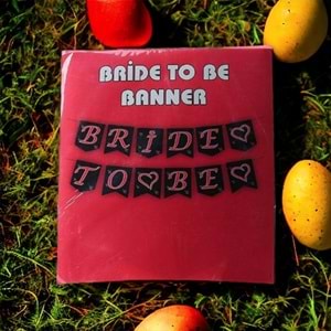 BANNER - BRİDE TO BE - 15X17 CM